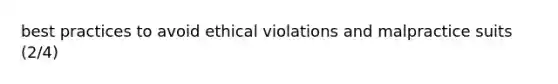 best practices to avoid ethical violations and malpractice suits (2/4)