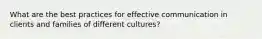 What are the best practices for effective communication in clients and families of different cultures?