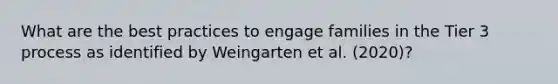 What are the best practices to engage families in the Tier 3 process as identified by Weingarten et al. (2020)?