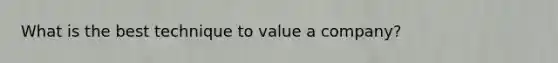 What is the best technique to value a company?