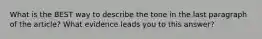 What is the BEST way to describe the tone in the last paragraph of the article? What evidence leads you to this answer?