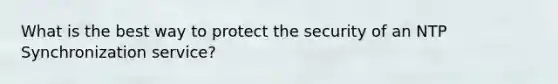 What is the best way to protect the security of an NTP Synchronization service?