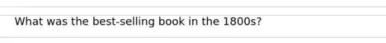 What was the best-selling book in the 1800s?