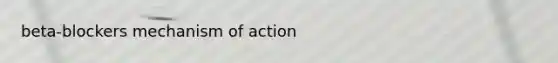 beta-blockers mechanism of action