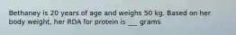 Bethaney is 20 years of age and weighs 50 kg. Based on her body weight, her RDA for protein is ___ grams