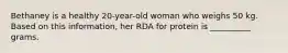 Bethaney is a healthy 20-year-old woman who weighs 50 kg. Based on this information, her RDA for protein is __________ grams.