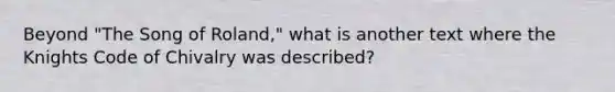 Beyond "The Song of Roland," what is another text where the Knights Code of Chivalry was described?