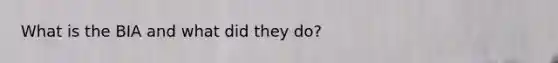 What is the BIA and what did they do?