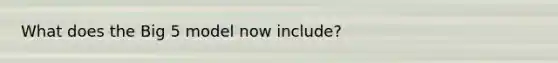 What does the Big 5 model now include?