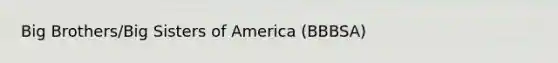 Big Brothers/Big Sisters of America (BBBSA)