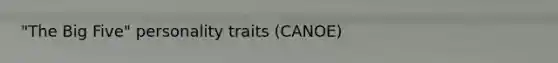 "The Big Five" personality traits (CANOE)