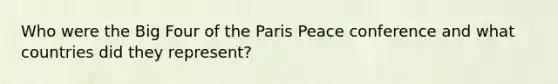 Who were the Big Four of the Paris Peace conference and what countries did they represent?