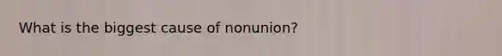 What is the biggest cause of nonunion?