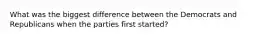 What was the biggest difference between the Democrats and Republicans when the parties first started?