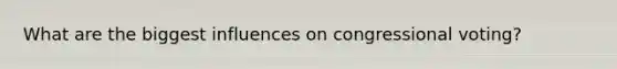 What are the biggest influences on congressional voting?