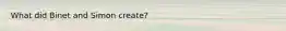 What did Binet and Simon create?