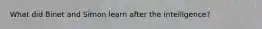 What did Binet and Simon learn after the intelligence?