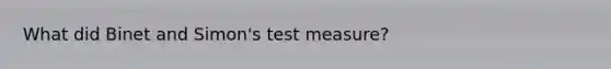 What did Binet and Simon's test measure?