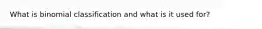 What is binomial classification and what is it used for?