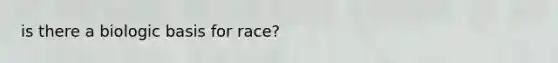 is there a biologic basis for race?