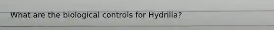 What are the biological controls for Hydrilla?
