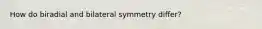 How do biradial and bilateral symmetry differ?