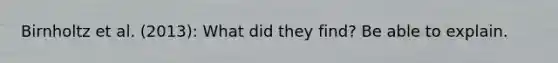 Birnholtz et al. (2013): What did they find? Be able to explain.