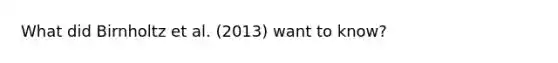 What did Birnholtz et al. (2013) want to know?