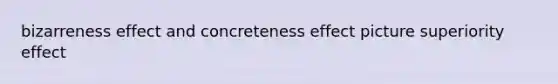 bizarreness effect and concreteness effect picture superiority effect