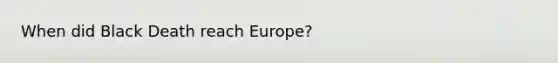 When did Black Death reach Europe?