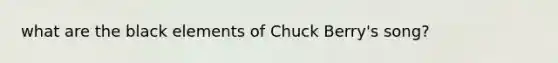 what are the black elements of Chuck Berry's song?