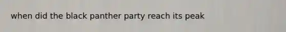 when did the black panther party reach its peak