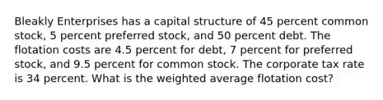 Bleakly Enterprises has a capital structure of 45 percent common stock, 5 percent preferred stock, and 50 percent debt. The flotation costs are 4.5 percent for debt, 7 percent for preferred stock, and 9.5 percent for common stock. The corporate tax rate is 34 percent. What is the weighted average flotation cost?