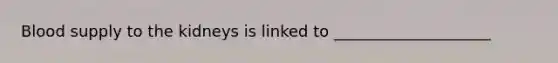 Blood supply to the kidneys is linked to ____________________