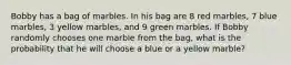 Bobby has a bag of marbles. In his bag are 8 red marbles, 7 blue marbles, 3 yellow marbles, and 9 green marbles. If Bobby randomly chooses one marble from the bag, what is the probability that he will choose a blue or a yellow marble?