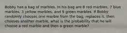 Bobby has a bag of marbles. In his bag are 8 red marbles, 7 blue marbles, 3 yellow marbles, and 9 green marbles. If Bobby randomly chooses one marble from the bag, replaces it, then chooses another marble, what is the probability that he will choose a red marble and then a green marble?