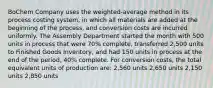 BoChem Company uses the weighted-average method in its process costing system, in which all materials are added at the beginning of the process, and conversion costs are incurred uniformly. The Assembly Department started the month with 500 units in process that were 70% complete, transferred 2,500 units to Finished Goods Inventory, and had 150 units in process at the end of the period, 40% complete. For conversion costs, the total equivalent units of production are: 2,560 units 2,650 units 2,150 units 2,850 units