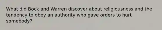 What did Bock and Warren discover about religiousness and the tendency to obey an authority who gave orders to hurt somebody?