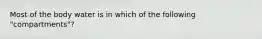 Most of the body water is in which of the following "compartments"?