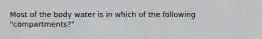 Most of the body water is in which of the following "compartments?"