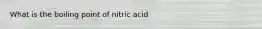 What is the boiling point of nitric acid