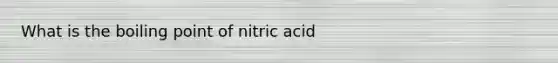 What is the boiling point of nitric acid