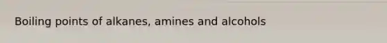 Boiling points of alkanes, amines and alcohols