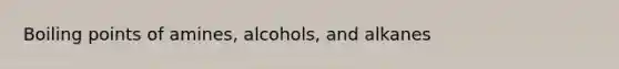 Boiling points of amines, alcohols, and alkanes