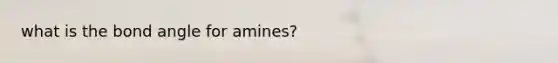 what is the bond angle for amines?