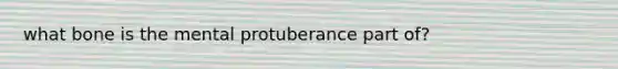 what bone is the mental protuberance part of?