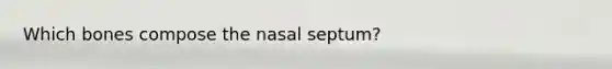 Which bones compose the nasal septum?