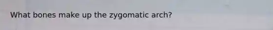 What bones make up the zygomatic arch?