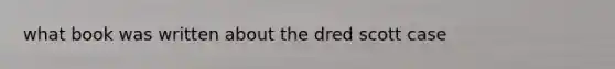 what book was written about the dred scott case