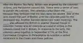 After the Boston Tea Party, Britain was angered by the colonists' actions, and Parliament passed this. These were a series of laws to punish the colonies. The colonists called them the ______ because they believed that the laws were too severe. One of the acts closed the port of Boston until the colonists paid for the destroyed tea. Another banned democratic town meetings. The _____ also allowed the British to quarter (house) troops in colonists' homes and let colonists accused of crimes in the colonies stand trial in Britain. In response to the acts, the colonies came together in September 1774, at the First Continental Congress in Philadelphia to mobilize a united resistance to the Crown and these policies.